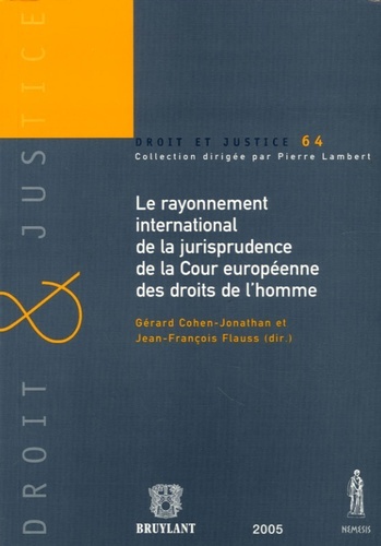 LE RAYONNEMENT INTERNATIONAL DE LA JURISPRUDENCE DE LA COUR EUROPÉENNE DES DROIT