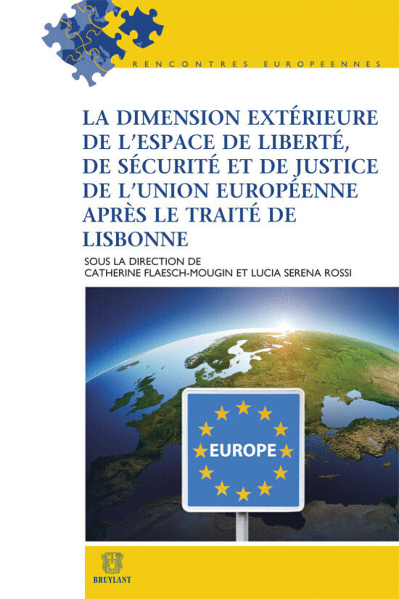 La Dimension extérieure de l'espace de liberté, de sécurité et de justice après le Traité de Lisbonn