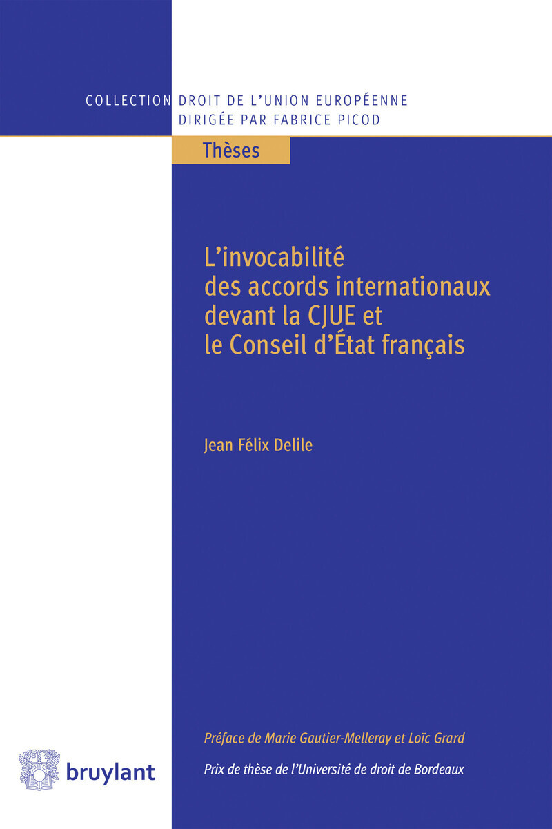 L'invocabilité des accords internationaux devant la Cour de justice de L'UE et le conseil d'Etat français