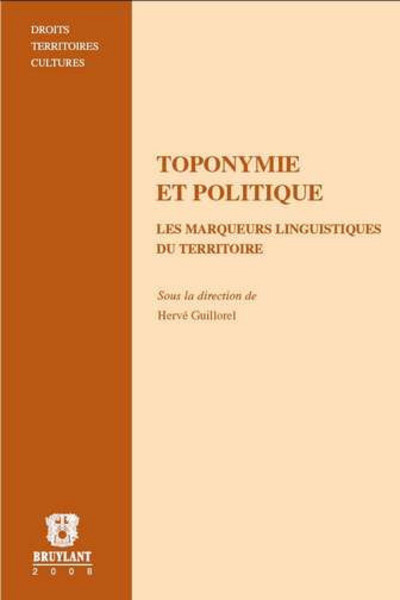 Toponymie et politique. Les marqueurs linguistiques du territoire