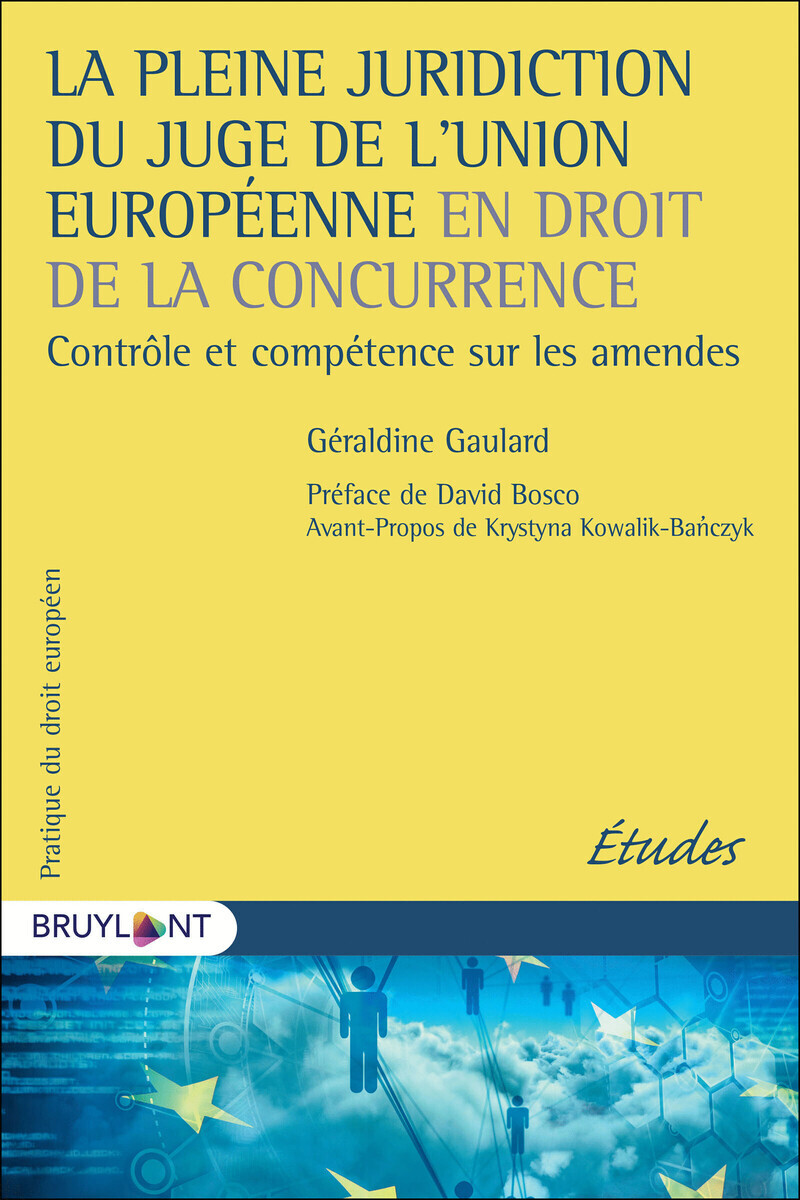La pleine juridiction du juge de l'Union européenne en droit de la concurrence