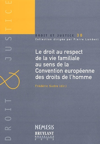 LE DROIT AU RESPECT DE LA VIE FAMILIALE AU SENS DE LA CONVENTION EUROPÉENNE DES
