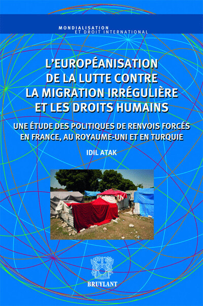 L'européanisation de la lutte contre la migration irrégulière et les droits humains de migrants
