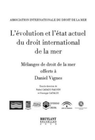 L'Evolution et l'état actuel du droit international de la mer. Mélanges de droit de la mer offerts à