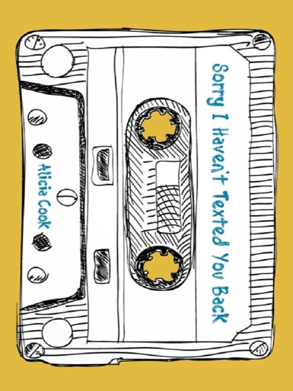 Sorry I Haven't Texted You Back