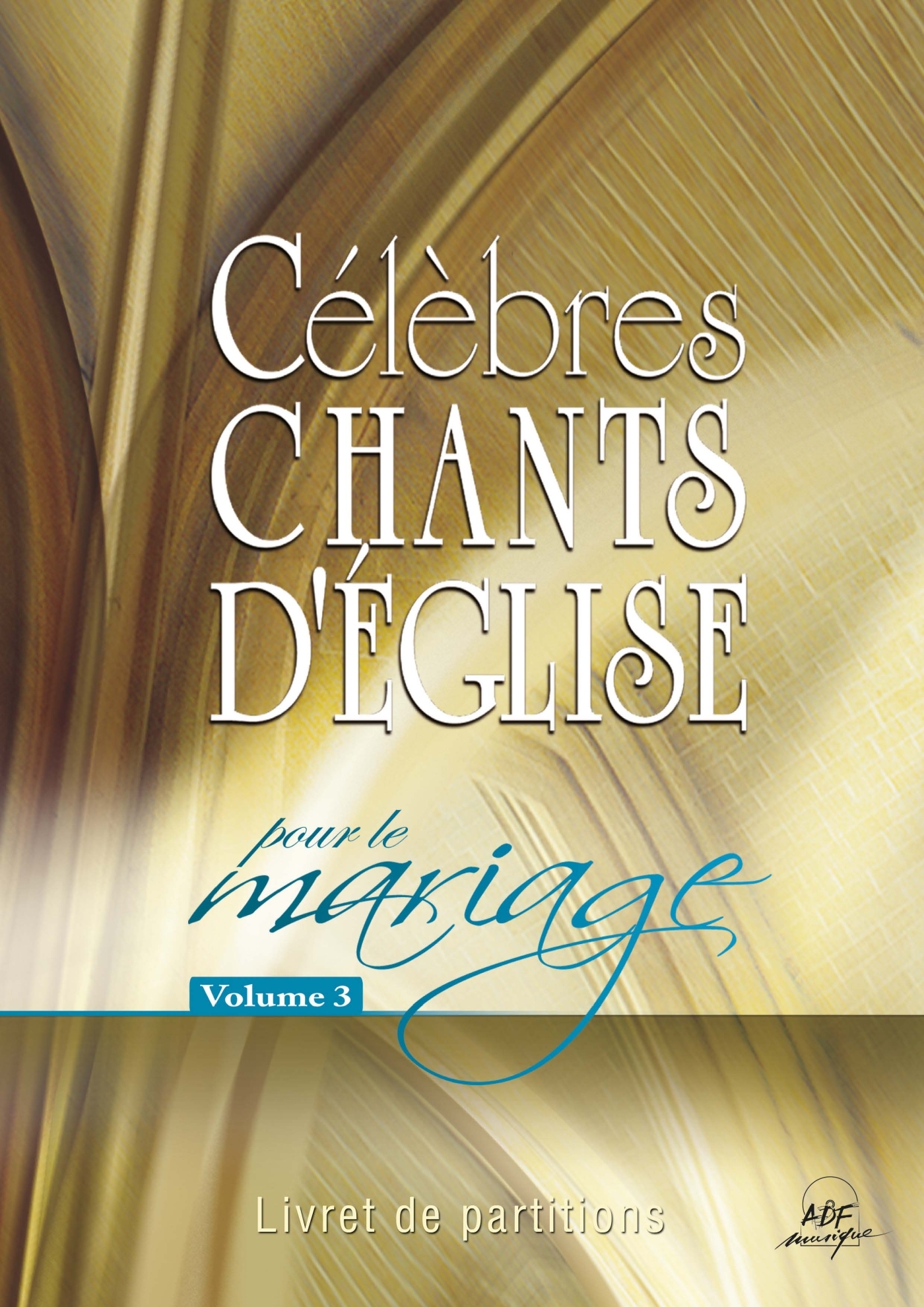Célèbres chants d'Église pour le mariage Vol. 3