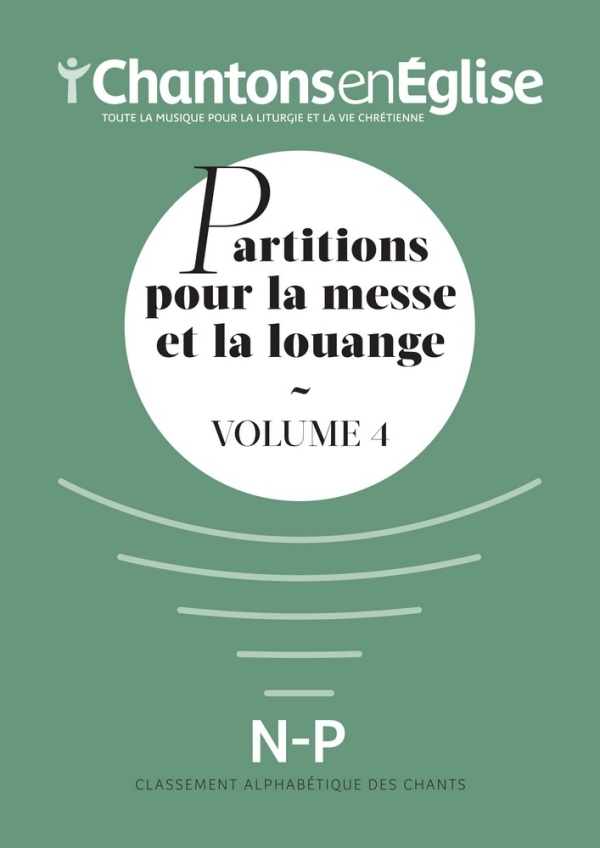 Chantons en Église : Partitions pour la messe et la louange Vol. 4