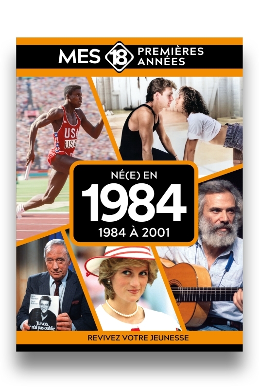 Mes 18 premières années - Né en 1984
