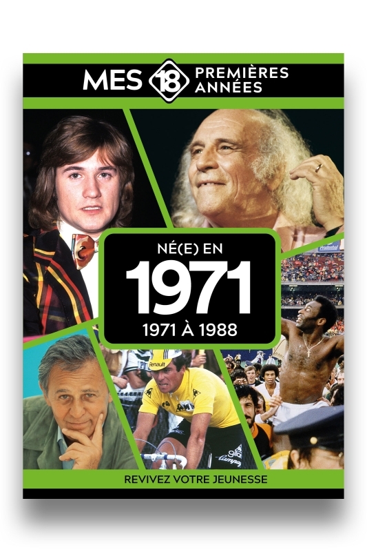 Mes 18 premières années - Né en 1971