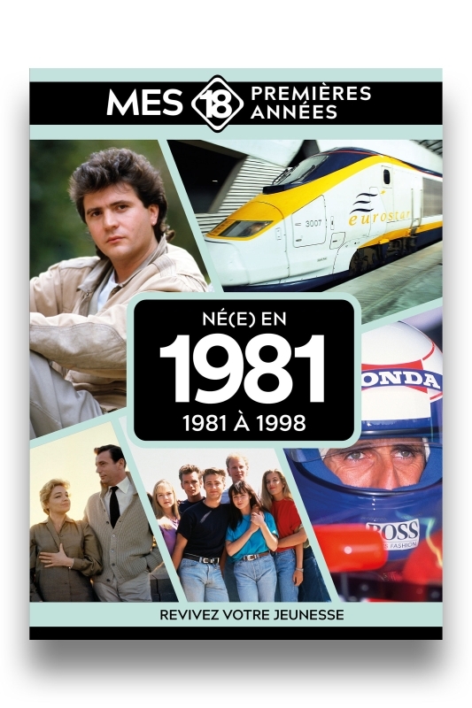 Mes 18 premières années - Né en 1981