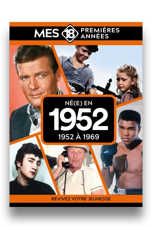 Mes 18 premières années - Né en 1952
