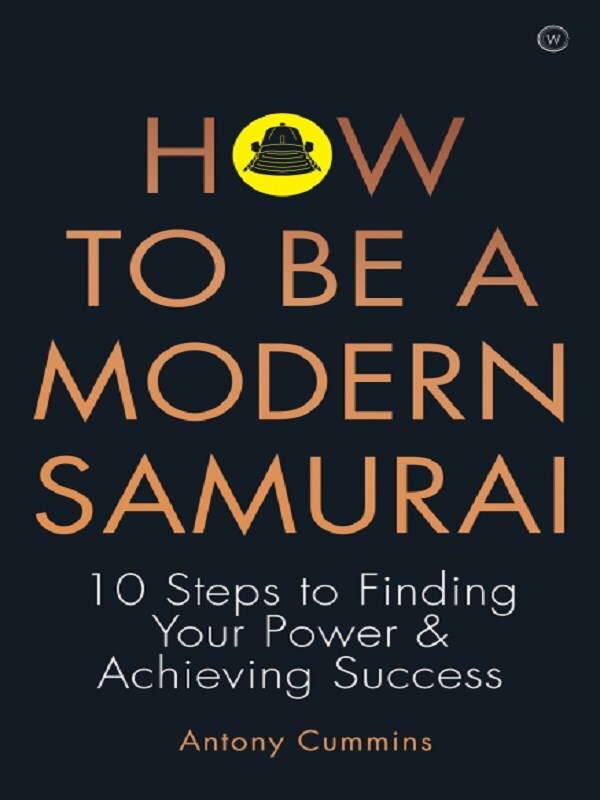 How to be a Modern Samurai