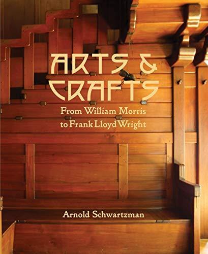 Arts and Crafts : From William Morris to Frank Lloyd Wright /anglais
