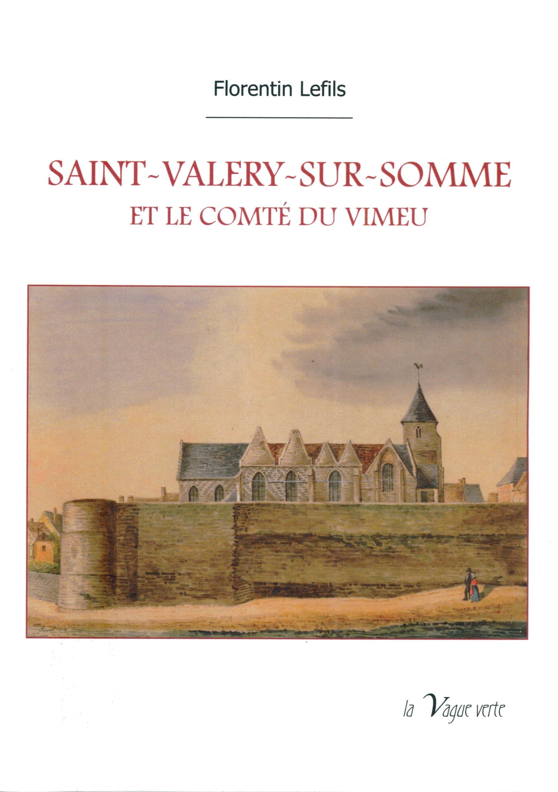 SAINT-VALERY-SUR-SOMME ET LE COMTÉ DU VIMEU