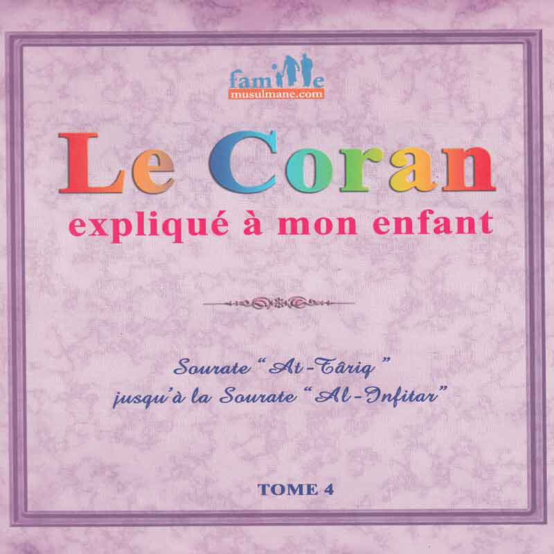 Le Coran expliqué à mon enfant -T4