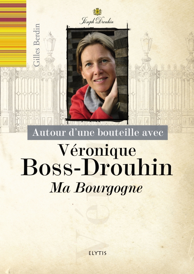 Véronique Boss-Drouhin - Ma Bourgogne