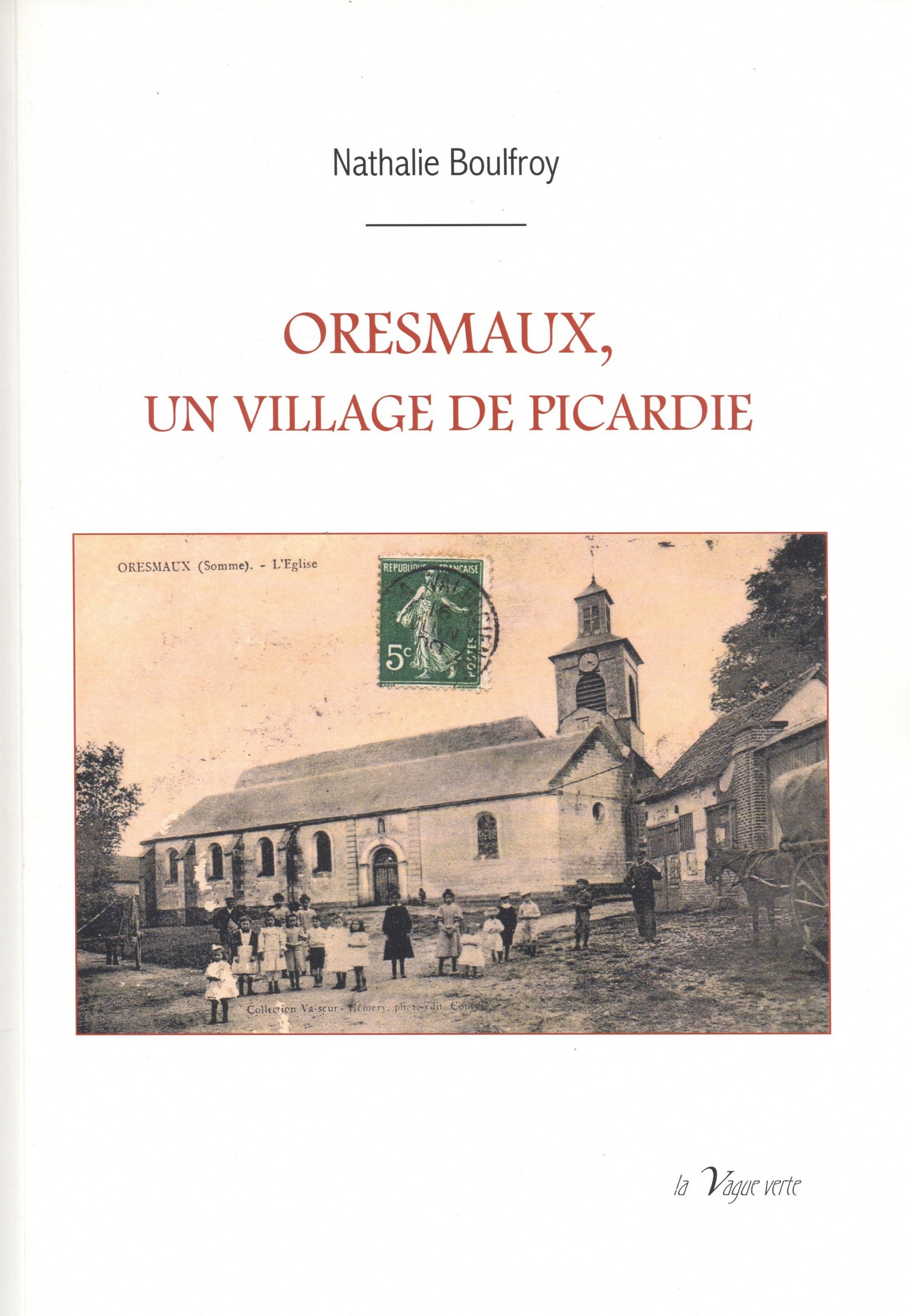 ORESMAUX, UN VILLAGE DE PICARDIE