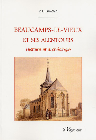 BEAUCAMPS-LE-VIEUX  ET  SES  ALENTOURS Histoire et archéologie