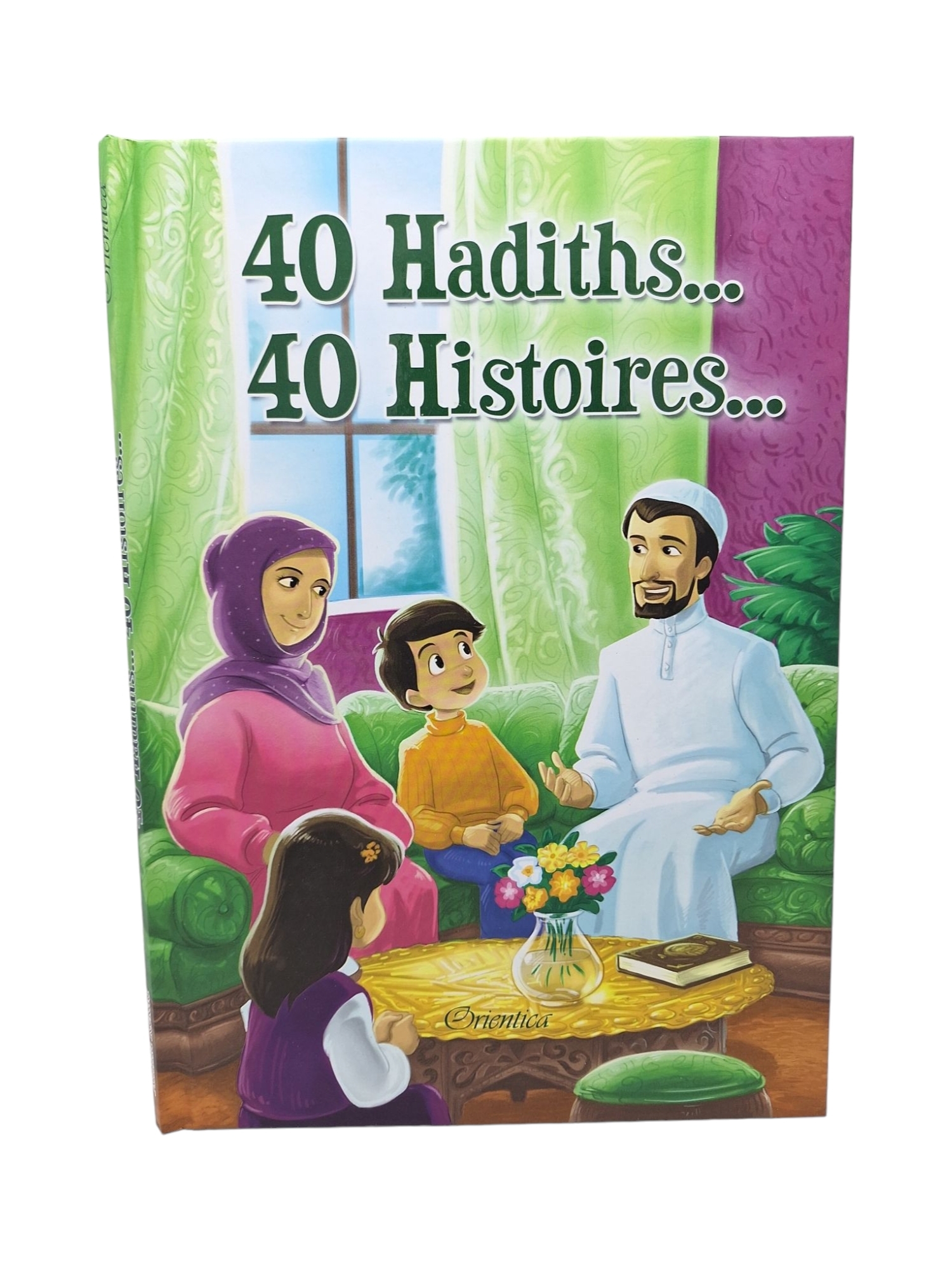 40 Hadiths... 40 Histoires... (Couverture cartonnée)