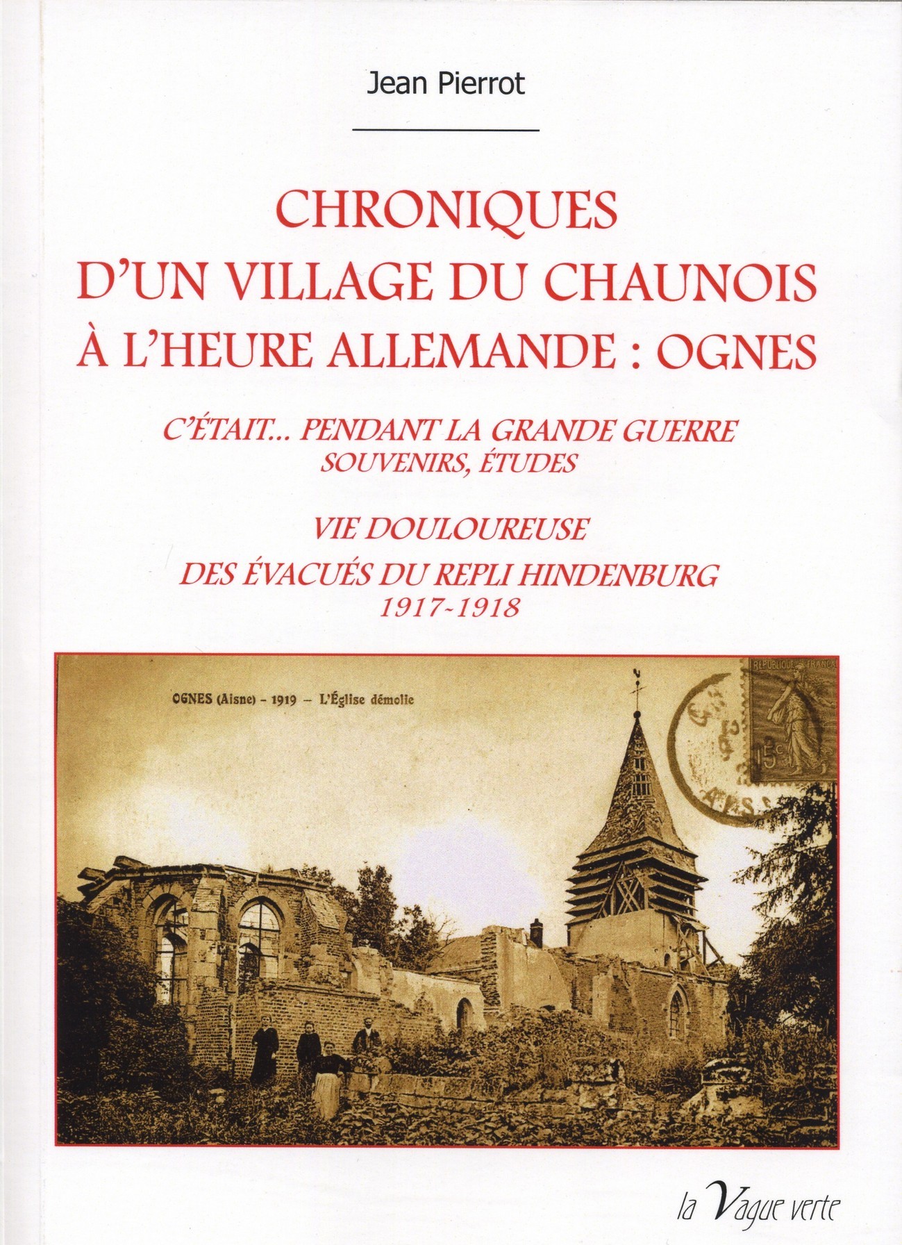 CHRONIQUES D’UN VILLAGE DU CHAUNOIS  À L’HEURE ALLEMANDE : OGNES