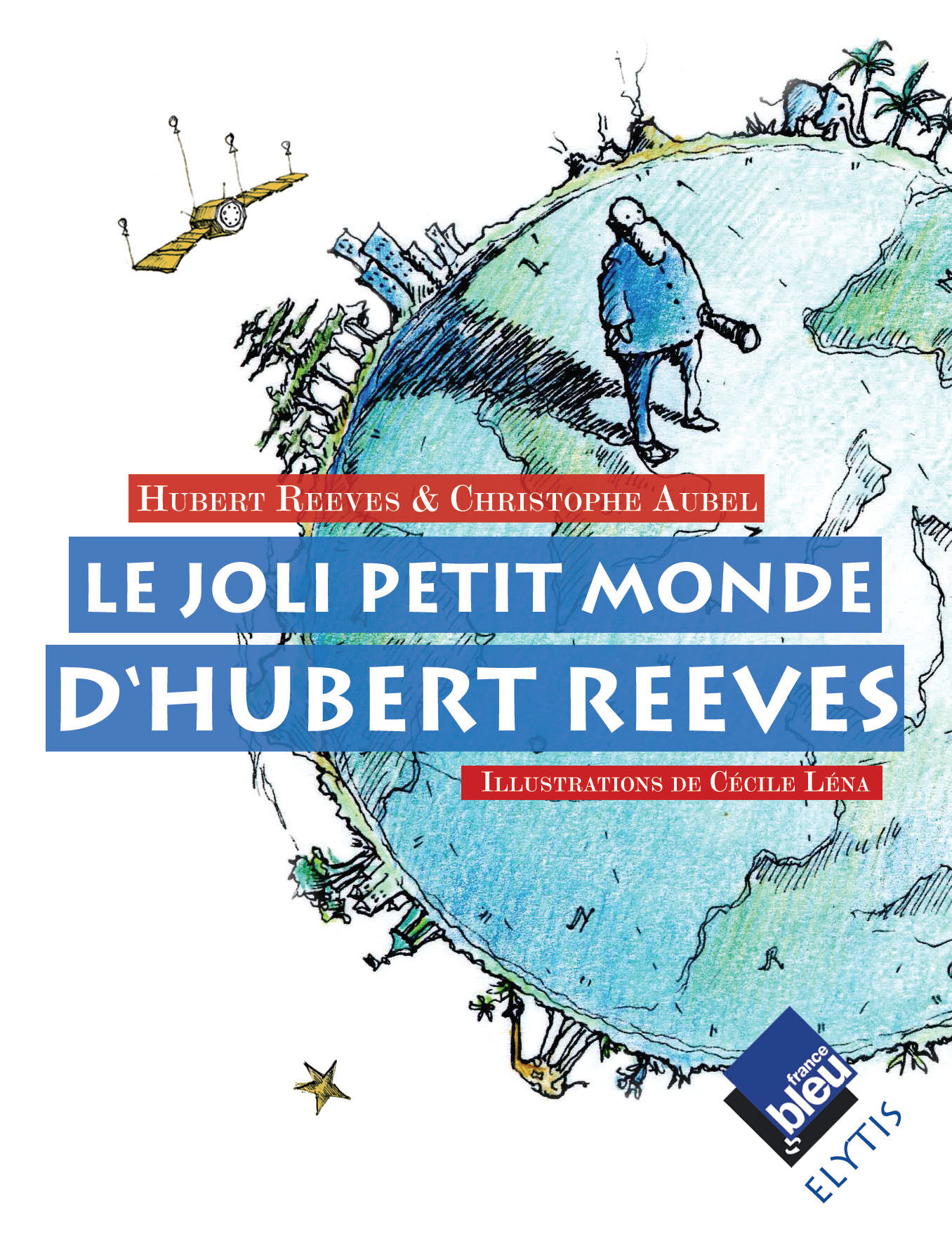 LE JOLI PETIT MONDE D'HUBERT REEVES