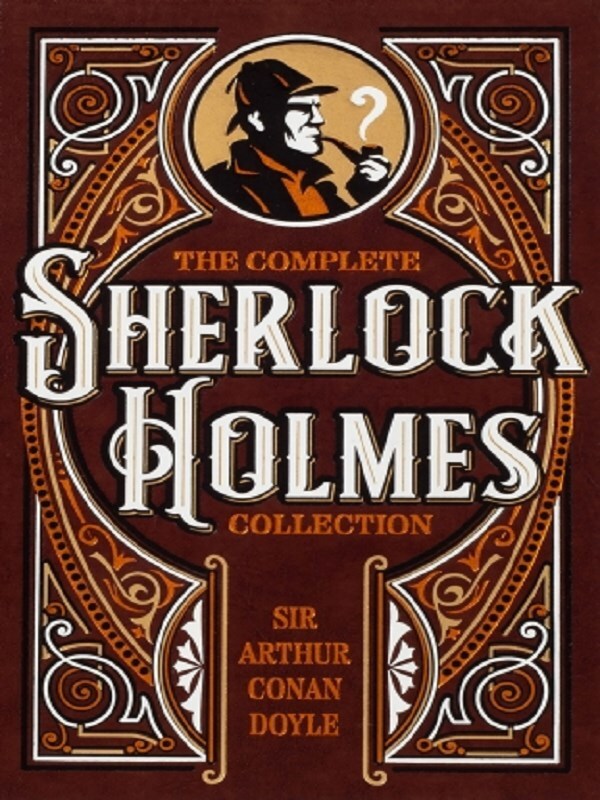 The Complete Sherlock Holmes Collection