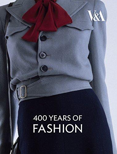 V&A: Four Hundred Years Of Fashion /anglais