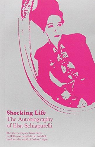 Shocking Life The Autobiography of Elsa Schiaparelli /anglais