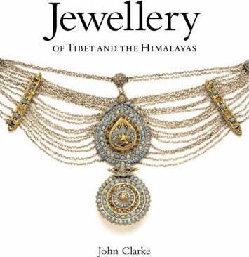 Jewellery Of Tibet and the Himalayas /anglais