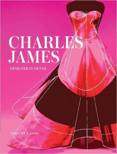 Charles James Designer in Detail /anglais