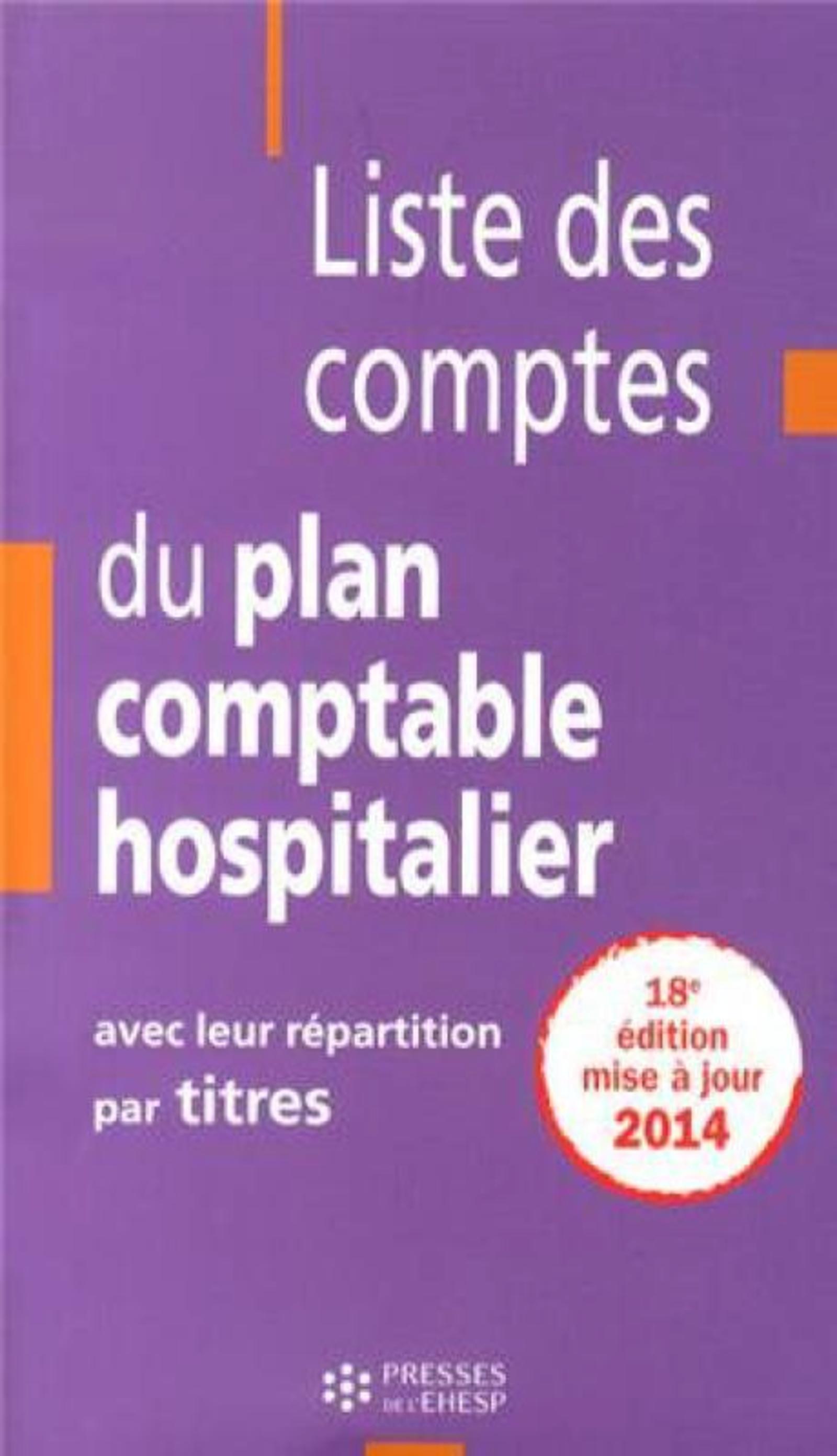 LISTE DES COMPTES DU PLAN COMPTABLE HOSPITALIER AVEC LEUR REPARTITION PAR TITRES