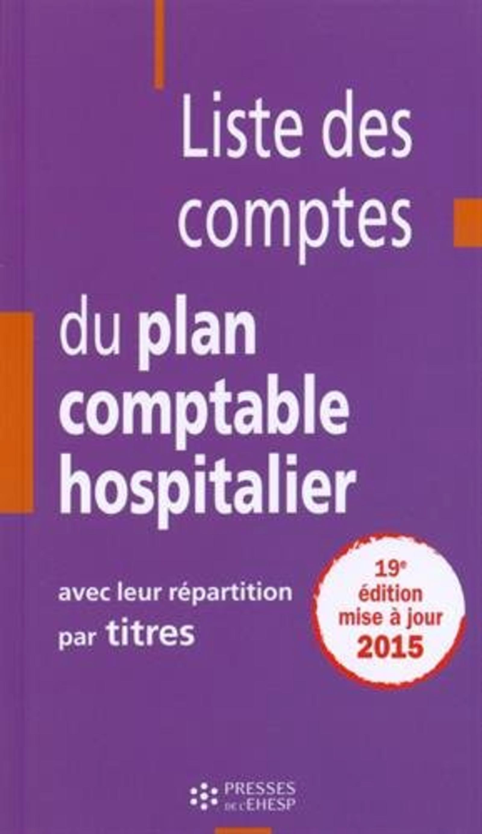 LISTE DES COMPTES DU PLAN COMPTABLE HOSPITALIER AVEC LEUR REPARTITION PAR TITRES