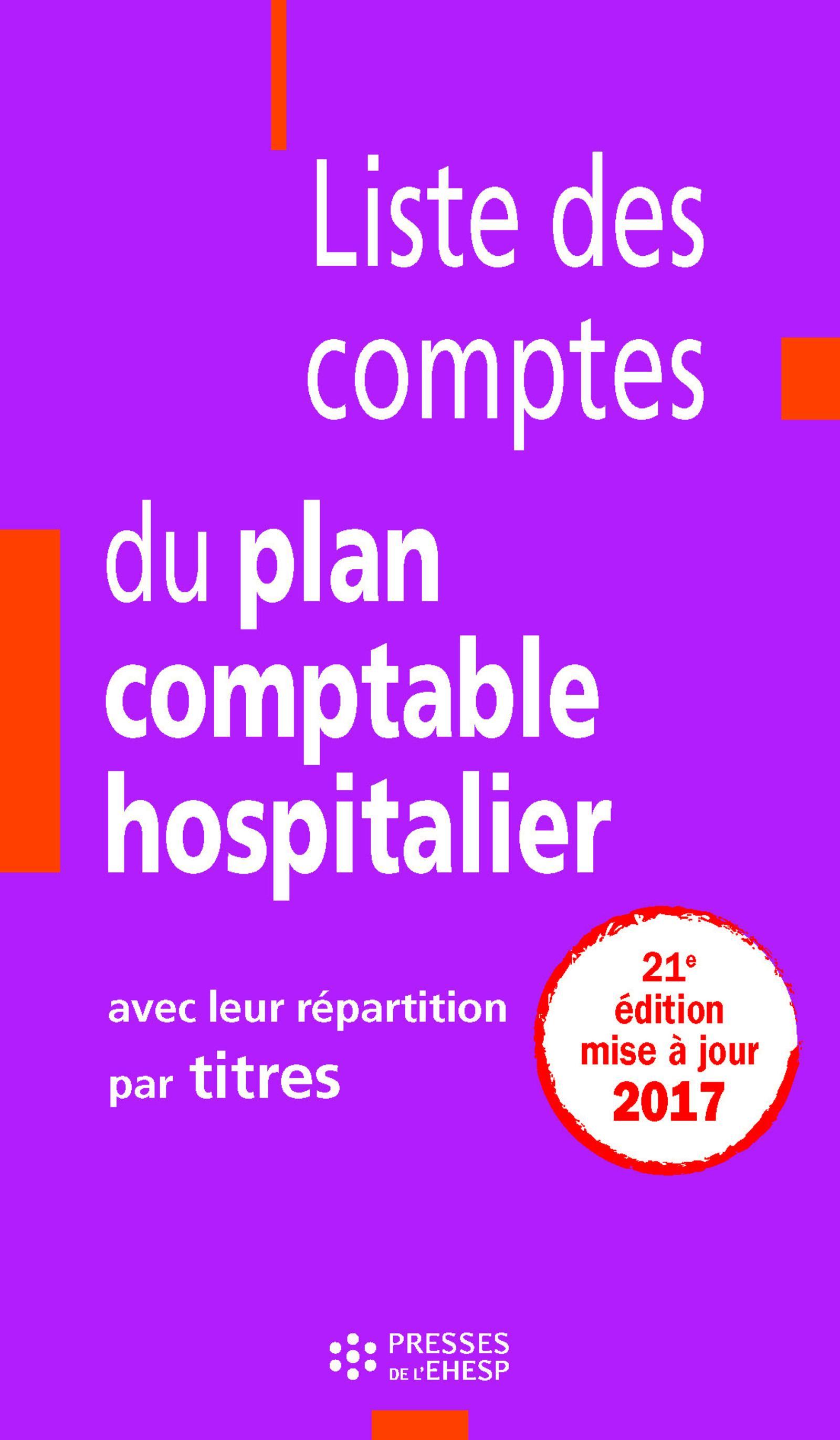 LISTE DES COMPTES DU PLAN COMPTABLE HOSPITALIER AVEC LEUR REPARTITION PAR TITRES