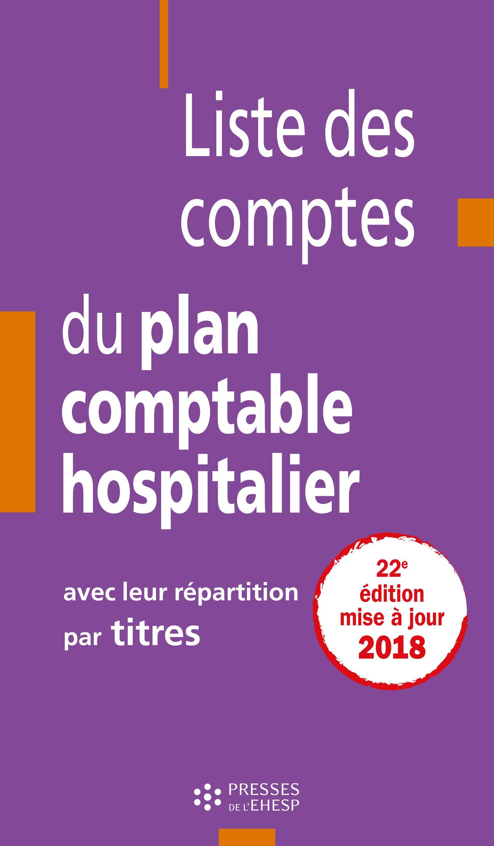 LISTE DES COMPTES DU PLAN COMPTABLE HOSPITALIER AVEC LEUR REPARTITION PAR TITRES