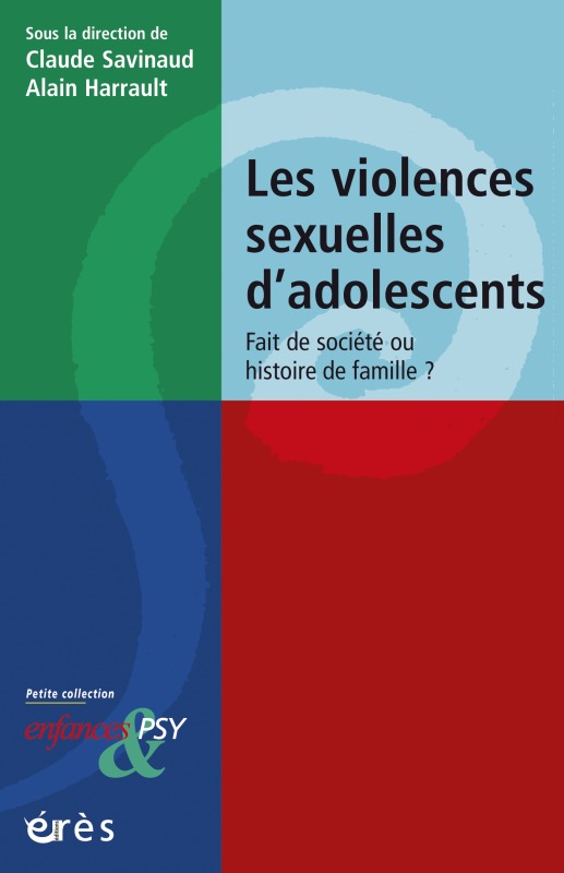 Les violences sexuelles d'adolescents - Fait de société ou histoire de famille ?