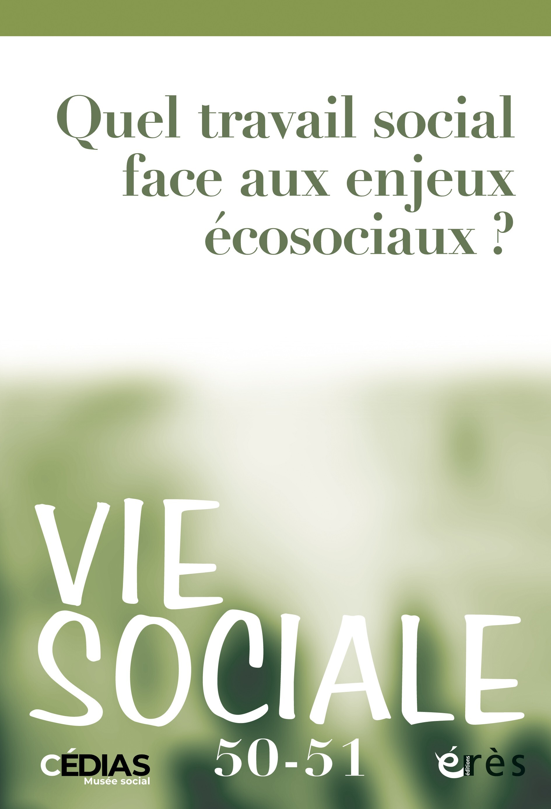 Vie sociale 50-51 - Quel travail social face aux enjeux écosociaux ?