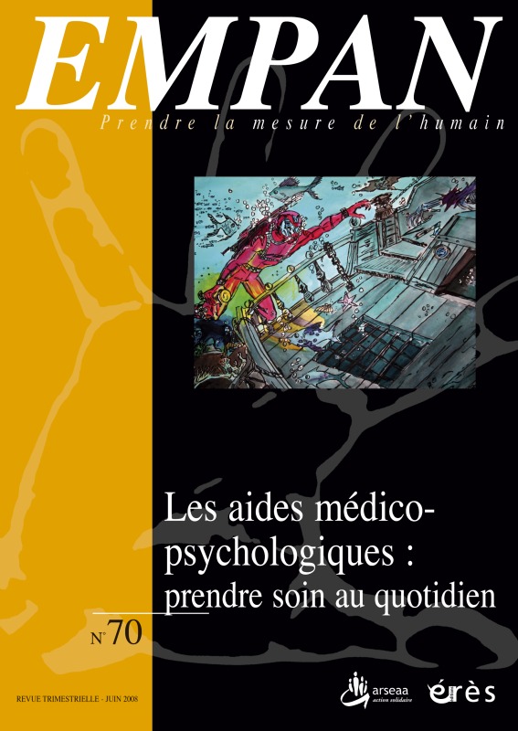 Empan 70 - Les aides médico-psychologiques. Prendre soin au quotidien