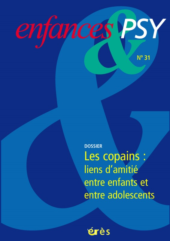 Enfances & psy 31 - Les copains-les liens d'amitié entre enfants et adolescents