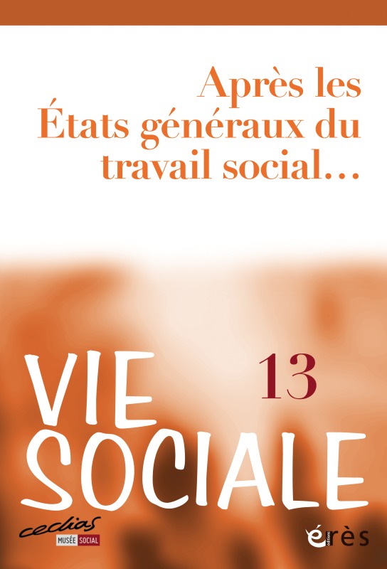Vie sociale 13 - Après les états généraux du travail social...