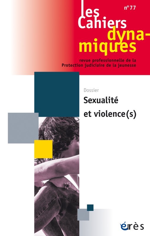 Cahiers dynamiques 77 - Sexualités et violence(s)