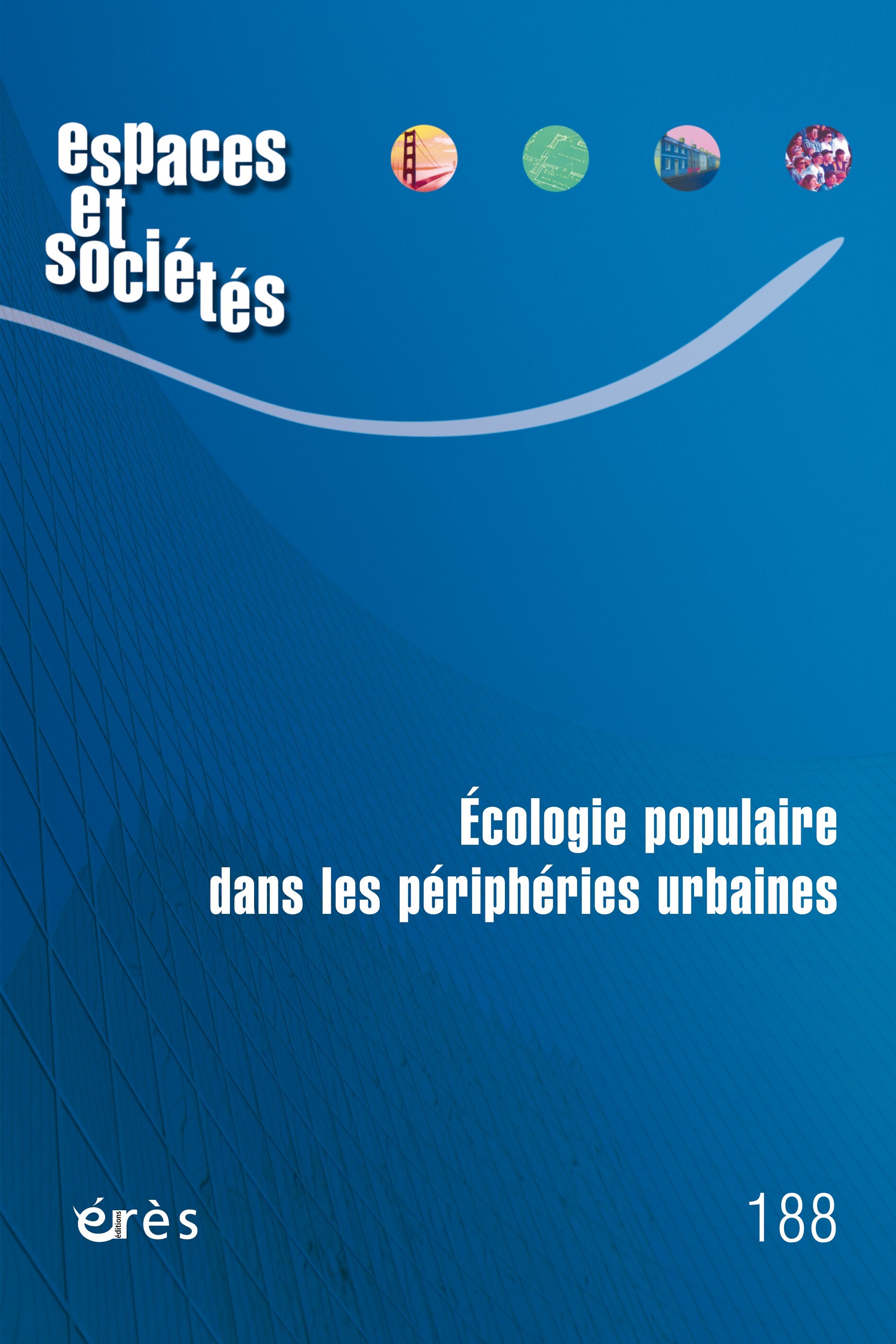 Espaces et sociétés 188 - Écologie populaire dans les périphéries urbaines