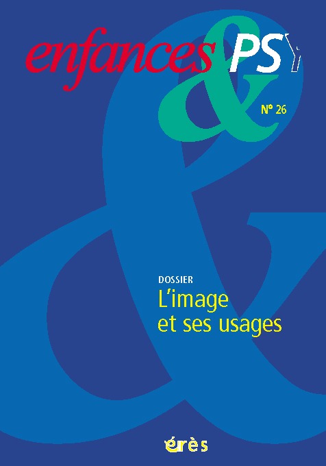 Enfances & psy 26 - L'image et ses usages