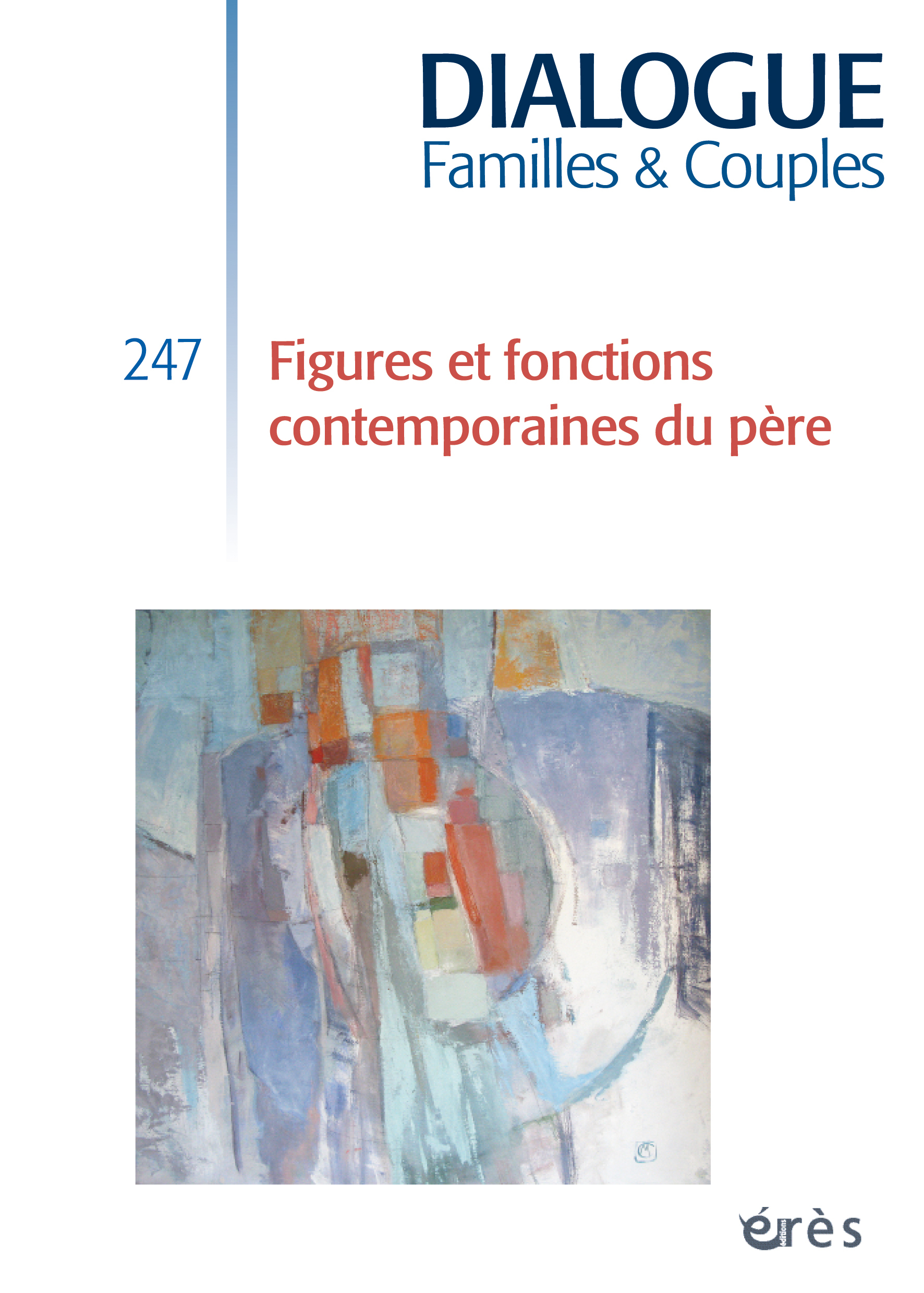 Dialogue 247 - Figures et fonctions contemporaines du père