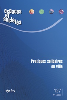 Espaces et sociétés 127 - Pratiques solidaires en ville