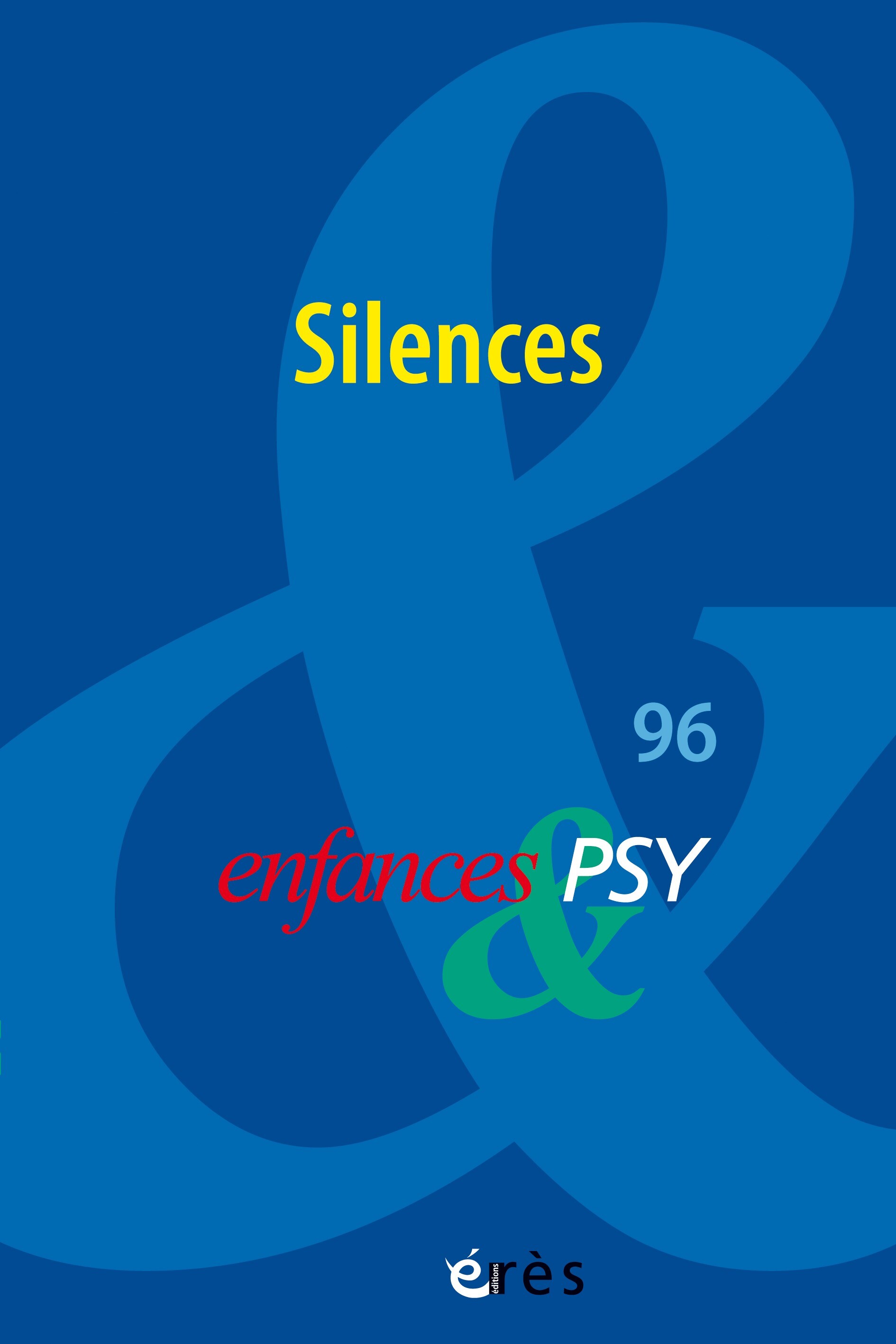 Enfances & psy 96 - Le silence, ça risque de faire du buit