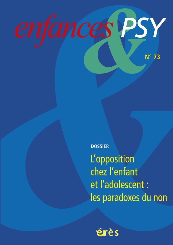 Enfances & psy 73 - L'opposition chez l'enfant et l'adolescent
