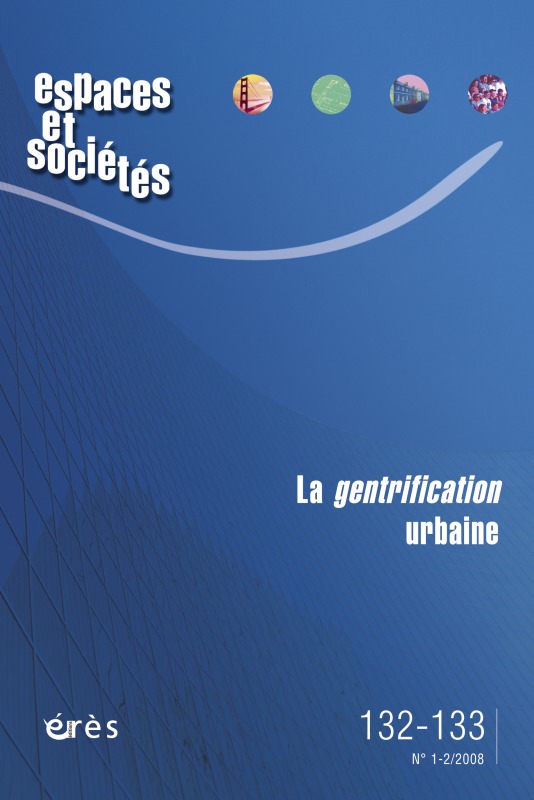 Espaces et sociétés 132-133 - La gentrification urbaine