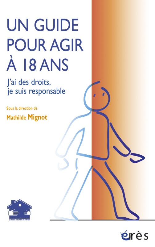 Un guide pour agir à 18 ans - J'ai des droits, je suis responsable