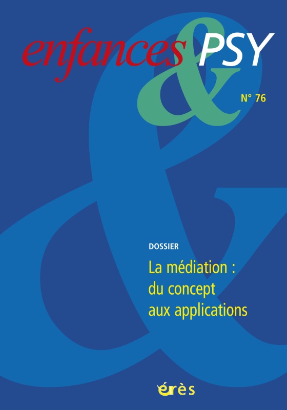 Enfances & psy 76 - La médiation : du concept aux applications