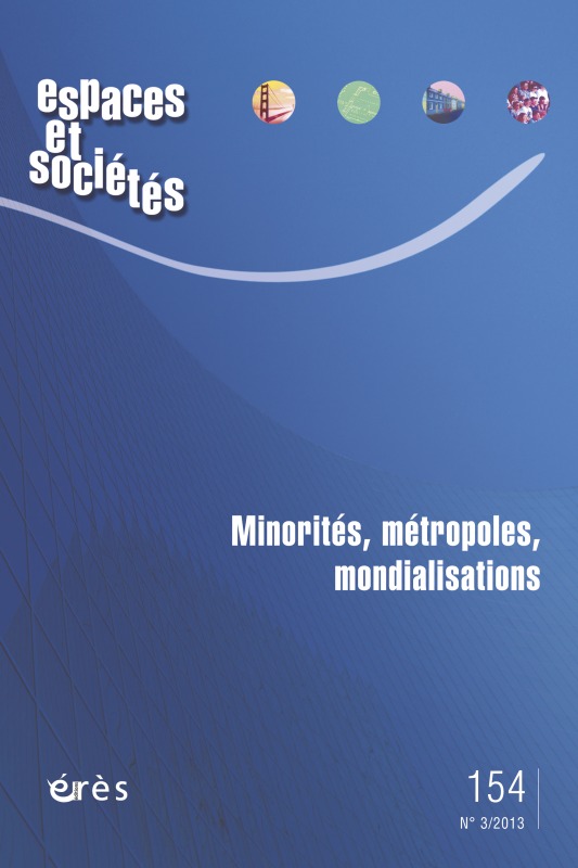 Espaces et sociétés 154 - Minorités, métropoles, mondialisations